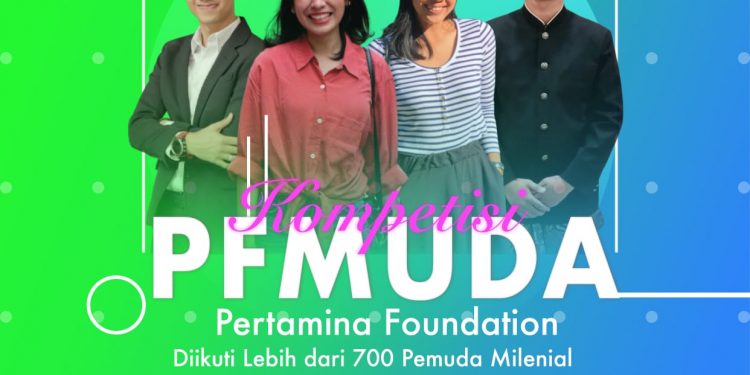 Kompetisi PFMuda Pertamina Foundation Diikuti Lebih dari 700 Pemuda Milenial